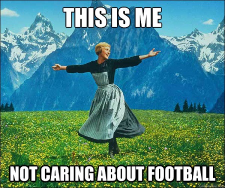 This is me not caring about football