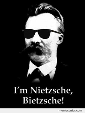 I'm Nietzsche, bietzsche