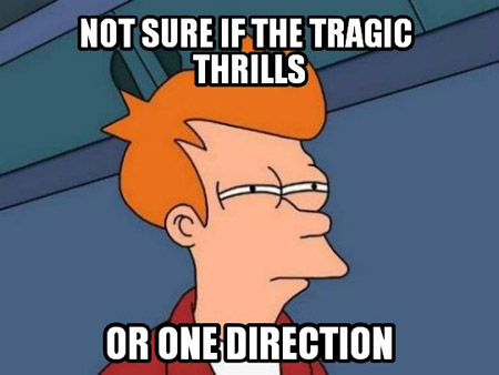 not sure if The Tragic Thrills or One Direction