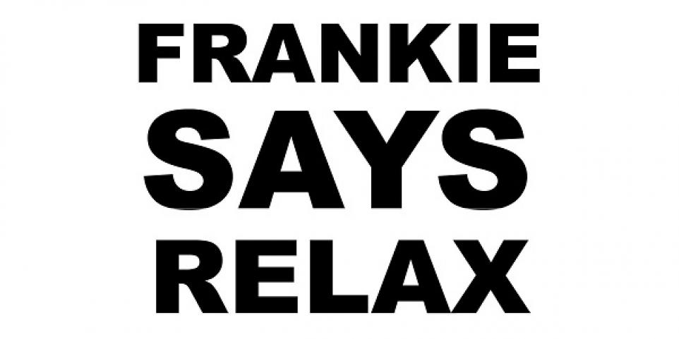 frankie says relax youtube frankie says relax youtube