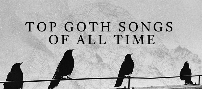 Best Goth Songs